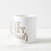 *LIVE FURZ LAUGH! KAFFEETASSE (Vorderseite Links)