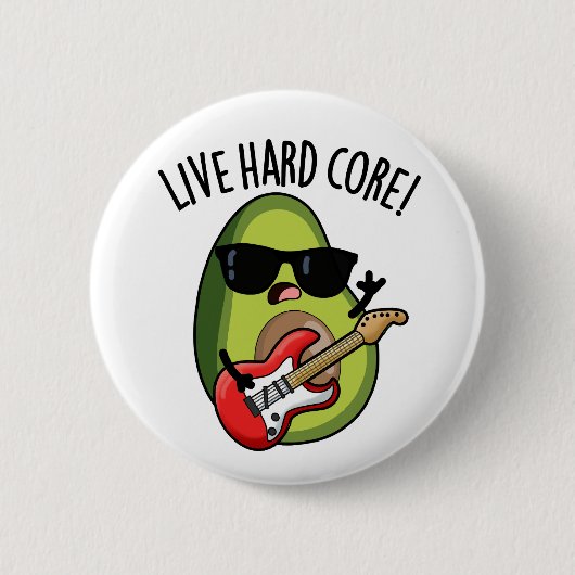 Live Hard Core Funny Avocado Rock Pub Button (Vorderseite)
