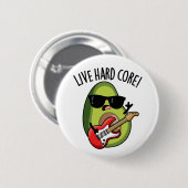 Live Hard Core Funny Avocado Rock Pub Button (Vorne & Hinten)