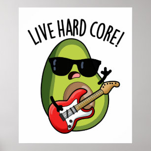 Live Hard Core Funny Avocado Rock Pub Poster