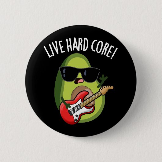 Live Hard Core Funny Avocado Rock Puck Dark BG Button (Vorderseite)