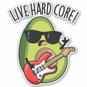 Live Hard Core Funny Avocado Rock Wortspiel Aufkleber
