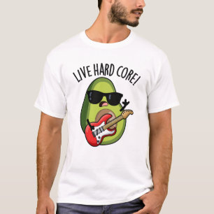 Live Hard Core Funny Avocado Rock Wortspiel  T-Shirt