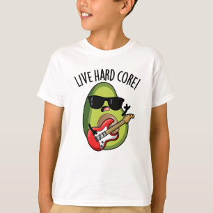 Live Hard Core Funny Avocado Rock Wortspiel T-Shirt