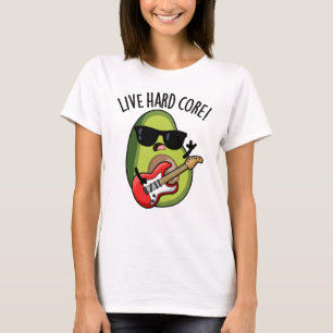Live Hard Core Funny Avocado Rock Wortspiel T-Shirt