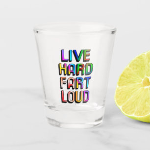 Live Hard Furz Loud Schnapsglas