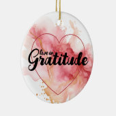Live in Dankbarkeit Rosa Tinte Keramik Ornament (Rechts)