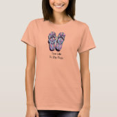 Live in Flip Flops T-Shirt (Vorderseite)
