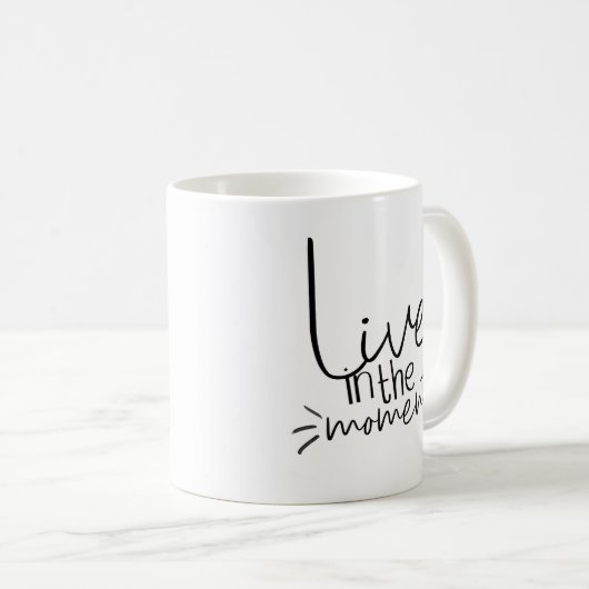 Live in the Moment Zitat Kaffeetasse (VorderseiteRechts)