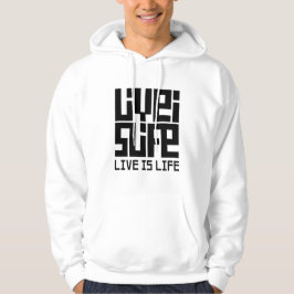Live is life hoodie