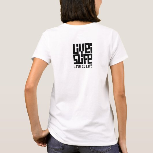 Live is life T-Shirt (Rückseite)