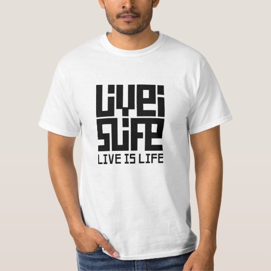 Live is life T-Shirt (Vorderseite)