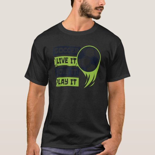 Live It Love It Play It Goal Keeper Futbol Fußball T-Shirt (Vorderseite)