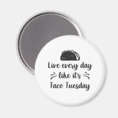 Live jeden Tag wie es ist Taco Dienstag Magnet (Vorderseite/Rückseite)