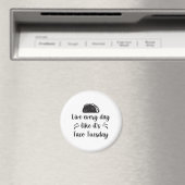 Live jeden Tag wie es ist Taco Dienstag Magnet (In Situ (Geschirrspüler))