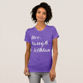 Live-Lachen lesbisch T-Shirt (Vorne ganz)