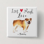 Live-Lachen Liebe als Bulldog-Button Button (Vorderseite)