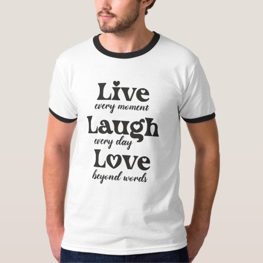 live, lachen, Liebe - drei schöne Worte T-Shirt (Vorderseite)