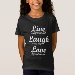 live, lachen, Liebe - drei schöne Worte T-Shirt