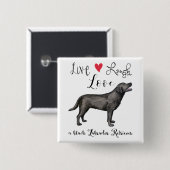 Live-Lachen Liebe ein schwarzes Labor Button (Vorne & Hinten)
