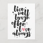 Live-Lachen-Liebe - Inspirationskarte Postkarte<br><div class="desc">Inspirationische Postkarte mit der Phrase "Lebe gut,  lache oft,  Liebe immer" in einem schwarzen Pinselskript und einem rosa Herz mit einer Bio Farbstruktur,  um einen authentischen,  handgeschriebenen Look zu erreichen.</div>