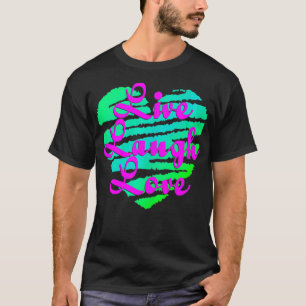 Live-Lachen Liebe Spaß Herz T-Shirt