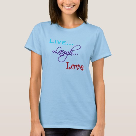 Live… Lachen… Liebe-T - Shirt (Vorderseite)