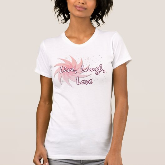 Live, Lachen, Liebe T-Shirt (Vorderseite)