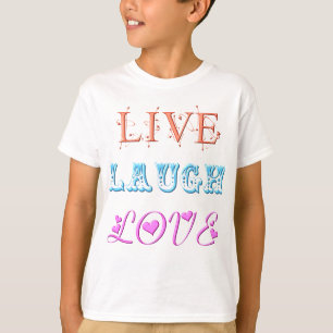 Live, Lachen, Liebe T-Shirt