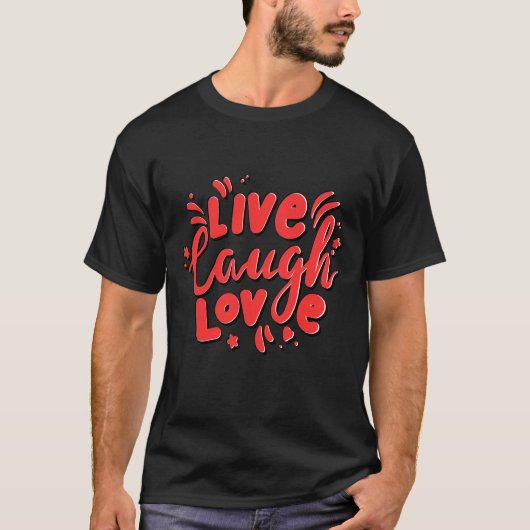 Live, Lachen, Liebe T-Shirt (Vorderseite)