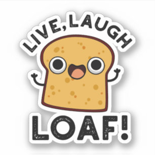 Live, lachen, Loaf Funny Broad Pub Aufkleber