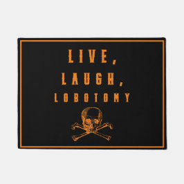 Live, Lachen, Lobotomy Funny Halloween Fußmatte