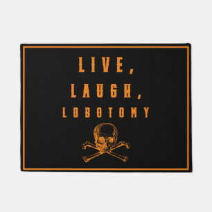 Live, Lachen, Lobotomy Funny Halloween Fußmatte