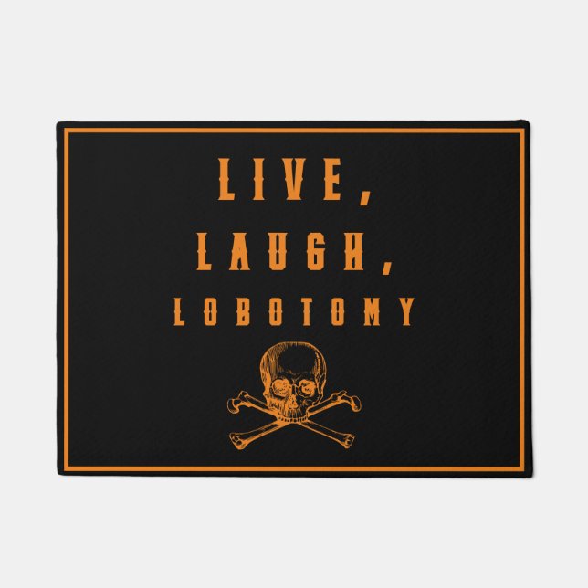 Live, Lachen, Lobotomy Funny Halloween Fußmatte (Vorderseite)