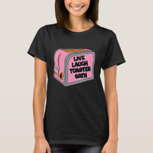 Live-Lachen Toaster Bath Inspiration Life Liebe 1 T-Shirt