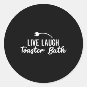 Live-Lachen Toaster Bath Inspiration Life Liebe Runder Aufkleber