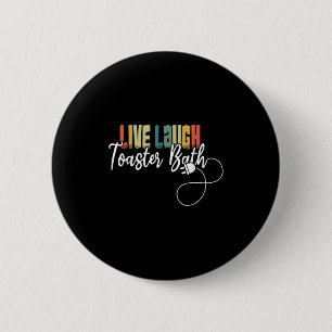 Live-Lachen Toaster Bath Meme Funny Retro Vintag Button
