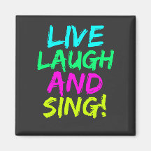 Live, Lachen und Sing Magnet