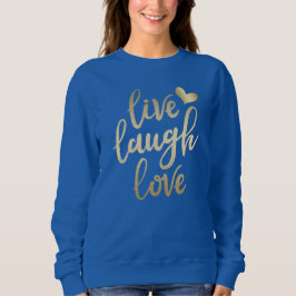 Live Lagh Liebe Imitate Gold Letters Deep Royal Sweatshirt
