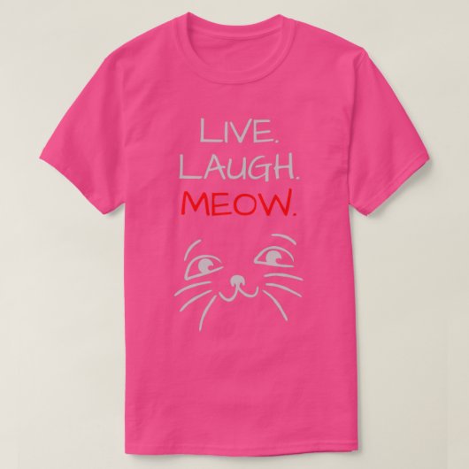 Live Lagh MeowTrendy Niedlich Design T-Shirt (Design vorne)