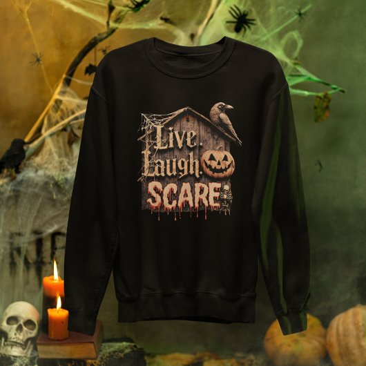 Live Lagh Scare Funny Halloween Sweatshirt