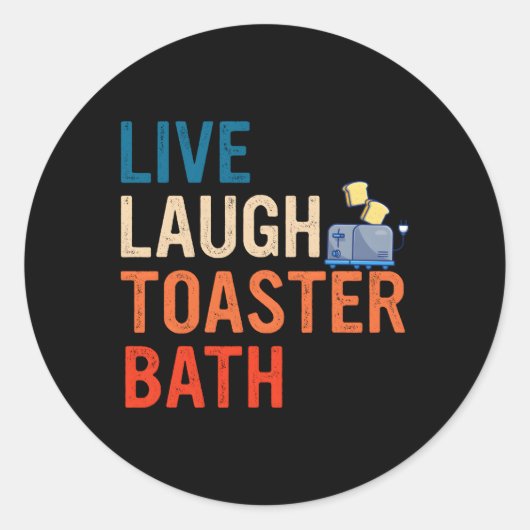 Live Lagh Toaster Bath Inspiration Runder Aufkleber (Vorderseite)