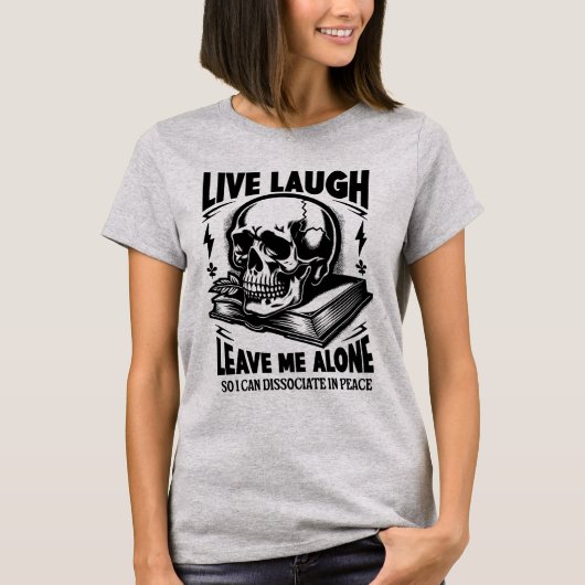 Live Lagh Verließ Me Alone Funny Book Shirt (Vorderseite)