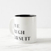 Live-Laugh Anklage, Funny Lawyer Tasse (Vorderseite Links)