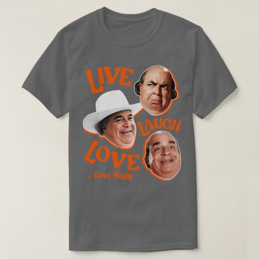 Live Laugh BOSS HOGG T-Shirt (Design vorne)