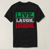 Live Laugh Lasagna Italienische Flagge T-Shirt (Design vorne)