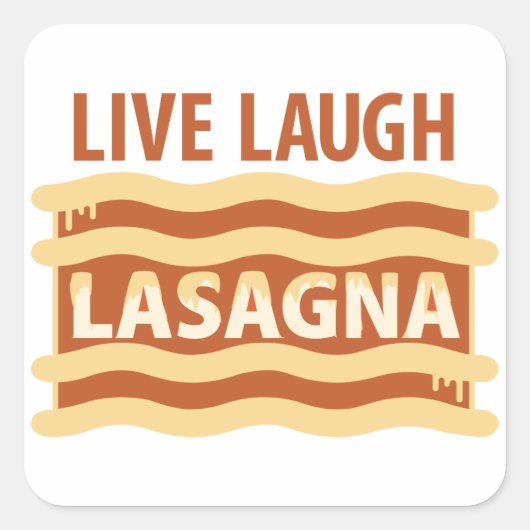 Live Laugh Lasagna Quadratischer Aufkleber (Vorderseite)