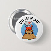 Live Laugh Lava Funny Volcano Pun Button (Vorne & Hinten)