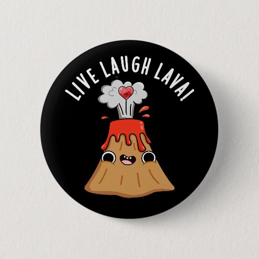 Live Laugh Lava Funny Volcano Pun Dark BG Button (Vorderseite)