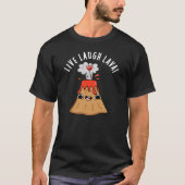 Live Laugh Lava Funny Volcano Pun Dark BG T-Shirt (Vorderseite)